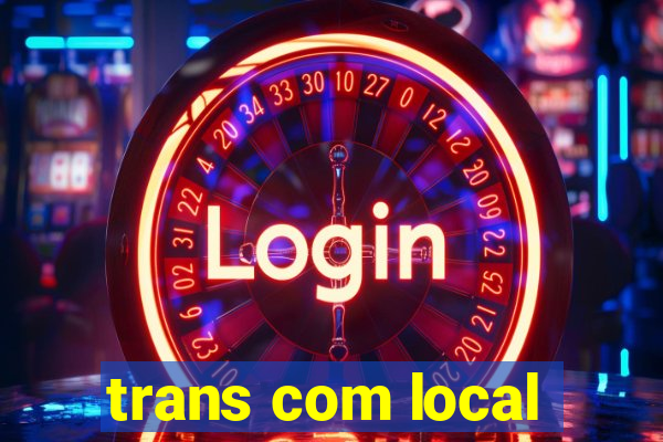 trans com local